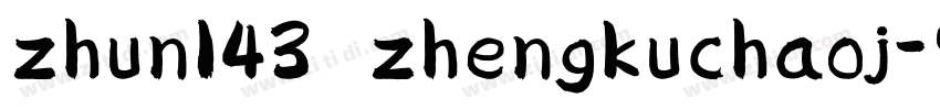 zhun143 zhengkuchaoj字体转换